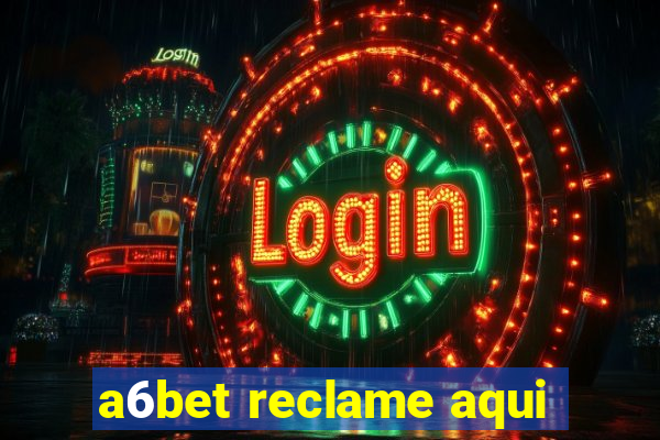 a6bet reclame aqui